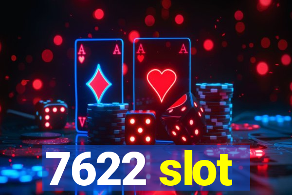 7622 slot